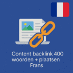 Content backlink 400 woorden + plaatsen Frans