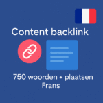 Content backlink 750 woorden + plaatsen Frans